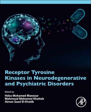 Receptor Tyrosine Kinases in Neurodegenerative and Psychiatric Disorders de Heba Mohamed Mansour