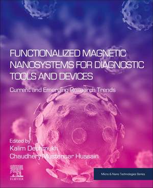 Functionalized Magnetic Nanosystems for Diagnostic Tools and Devices: Current and Emerging Research Trends de Kalim Deshmukh