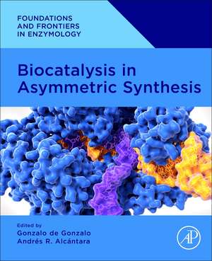 Biocatalysis in Asymmetric Synthesis de Gonzalo De Gonzalo