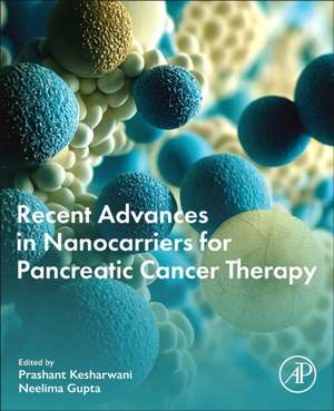 Recent Advances in Nanocarriers for Pancreatic Cancer Therapy de Prashant Kesharwani