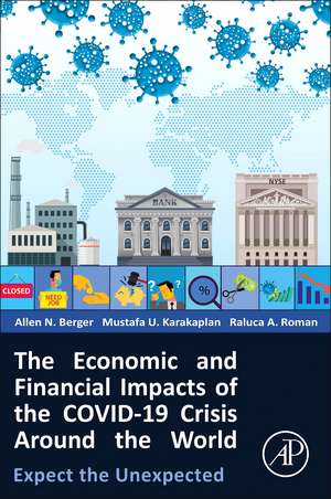 The Economic and Financial Impacts of the COVID-19 Crisis Around the World: Expect the Unexpected de Allen N. Berger