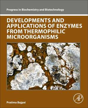 Developments and Applications of Enzymes From Thermophilic Microorganisms de Pratima Bajpai