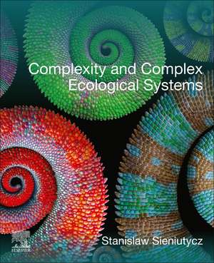 Complexity and Complex Ecological Systems de Stanislaw Sieniutycz