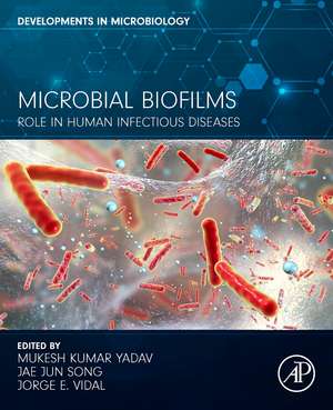 Microbial Biofilms: Role in Human Infectious Diseases de Mukesh Kumar Yadav