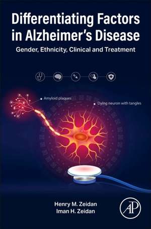 Differentiating Factors in Alzheimer’s Disease: Gender, Ethnicity, Clinical and Treatment de Henry M Zeidan