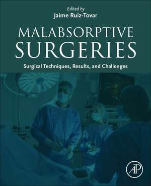 Malabsorptive Surgeries: Surgical Techniques, Results, and Challenges de Jaime Ruiz Tovar