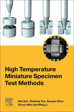 High Temperature Miniature Specimen Test Methods de Wei Sun