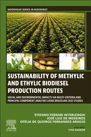 Sustainability of Methylic and Ethylic Biodiesel Production Routes: Social and Environmental Impacts via Multi-criteria and Principal Component Analyses using Brazilian Case Studies de Stefano Ferrari Interlenghi