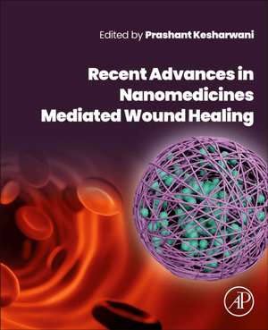 Recent Advances in Nanomedicines Mediated Wound Healing de Prashant Kesharwani