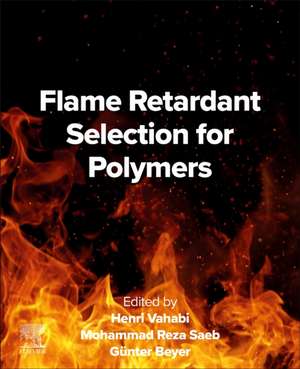 Flame Retardant Selection for Polymers de Henri Vahabi