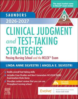 Saunders 2026-2027 Clinical Judgment and Test-Taking Strategies: Passing Nursing School and the NCLEX® Exam de Linda Anne Silvestri