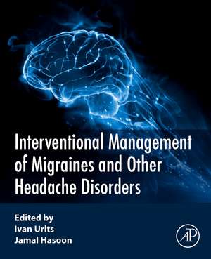 Interventional Management of Migraines and Other Headache Disorders de Ivan Urits