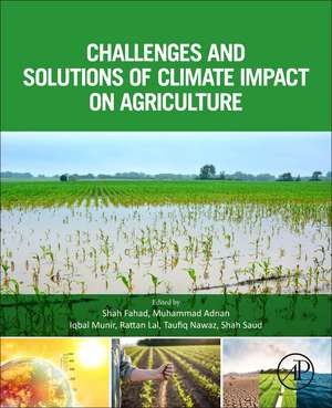 Challenges and Solutions of Climate Impact on Agriculture de Shah Fahad