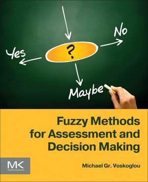 Fuzzy Methods for Assessment and Decision Making de Michael Gr. Voskoglou