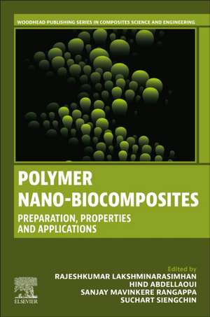 Polymer Nano-Biocomposites: Preparation, Properties and Applications de Rajeshkumar Lakshminarasimhan