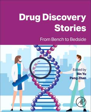 Drug Discovery Stories: From Bench to Bedside de Bin Yu