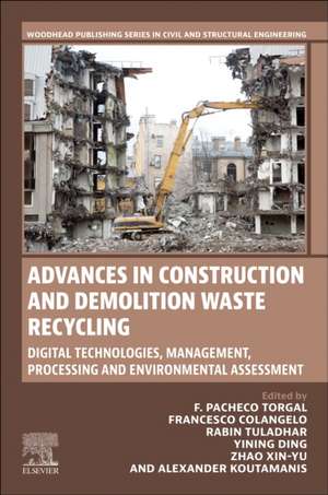 Advances in Construction and Demolition Waste Recycling: Digital Technologies, Management, Processing and Environmental Assessment de F. Pacheco-Torgal