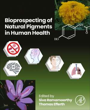 Bioprospecting of Natural Pigments in Human Health de Siva Ramamoorthy