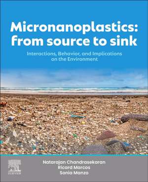 Micronanoplastics: From Source to Sink: Interactions, Behavior, and Implications on the Environment de Natarajan Chandrasekaran