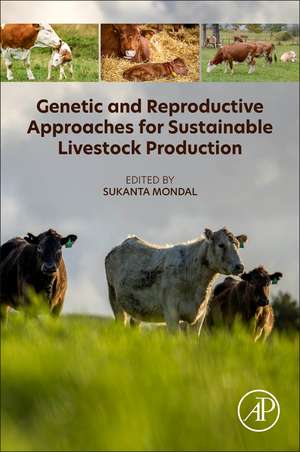 Genetic and Reproductive Approaches for Sustainable Livestock Production de Sukanta Mondal