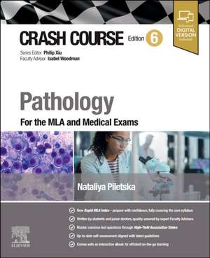 Crash Course Pathology: For the MLA and Medical Exams de Nataliya Piletska