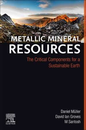 Metallic Mineral Resources: The Critical Components for a Sustainable Earth de Daniel Müller