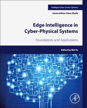 Edge Intelligence in Cyber-Physical Systems: Foundations and Applications de Fatos Xhafa