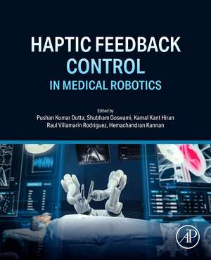 Haptic Feedback Control in Medical Robotics de Pushan Kumar Dutta