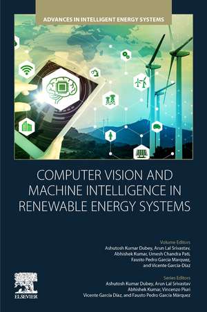 Computer Vision and Machine Intelligence for Renewable Energy Systems de Ashutosh Kumar Dubey