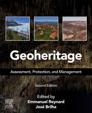 Geoheritage: Assessment, Protection, and Management de Emmanuel Reynard