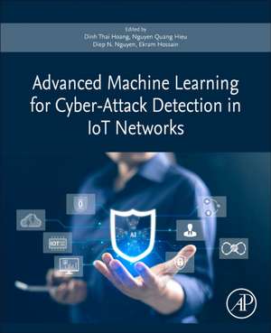 Advanced Machine Learning for Cyber-Attack Detection in IoT Networks de Dinh Thai Hoang