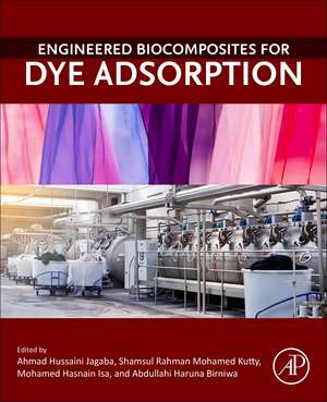 Engineered Biocomposites for Dye Adsorption de Ahmad Hussaini Jagaba