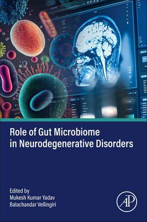 Role of Gut Microbiome in Neurodegenerative Disorders de Mukesh Kumar Yadav