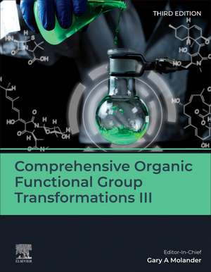Comprehensive Organic Functional Group Transformations III de Gary A Molander