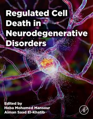 Regulated Cell Death in Neurodegenerative Disorders de Heba Mohamed Mansour