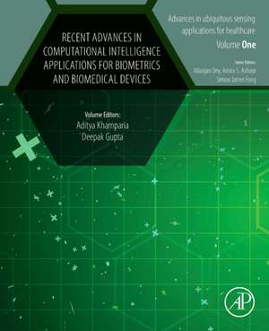 Recent Advances in Computational Intelligence Applications for Biometrics and Biomedical Devices de Aditya Khamparia