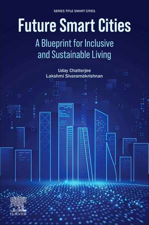 Future Smart Cities: A Blueprint for Inclusive and Sustainable Living de Uday Chatterjee