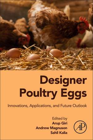 Designer Poultry Eggs: Innovations, Applications, and Future Outlook de Arup Giri