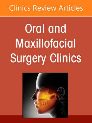 Treatment of Complex Implant Cases: Digital Solutions for Predictable Outcomes, An Issue of Oral and Maxillofacial Surgery Clinics of North America de Vishtasb Broumand