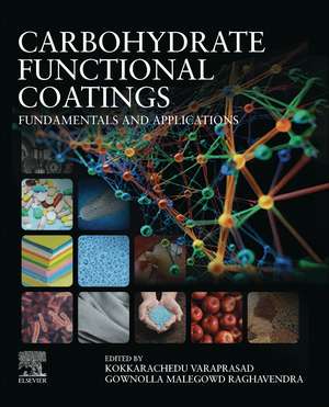 Carbohydrate Functional Coatings: Fundamentals and Applications de Varaprasad Kokkarachedu