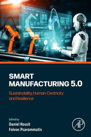 Smart Manufacturing 5.0: Sustainability, Human-Centricity and Resilience de Daniel Rossit