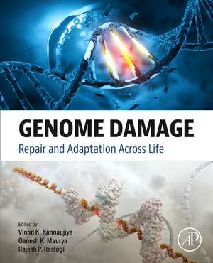 Genome Damage: Repair and Adaptation Across Life de Vinod K. Kannaujiya