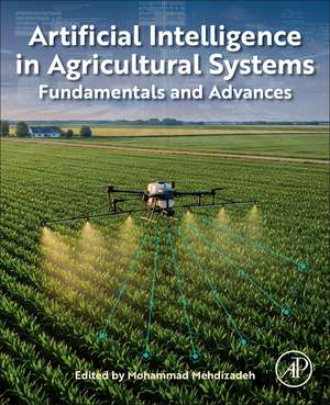 Artificial Intelligence in Agricultural Systems: Fundamentals and Advances de Mohammad Mehdizadeh