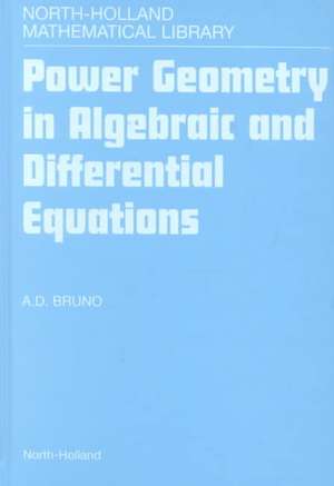 Power Geometry in Algebraic and Differential Equations de A.D. Bruno