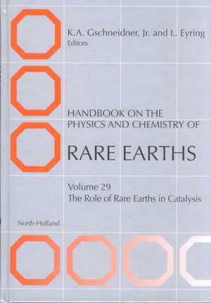 Handbook on the Physics and Chemistry of Rare Earths: The Role of Rare Earths in Catalysis de K.A. Gschneidner