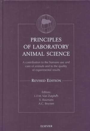 Principles of Laboratory Animal Science, Revised Edition: A contribution to the humane use and care of animals and to the quality of experimental results de L. F. M. van Zutphen