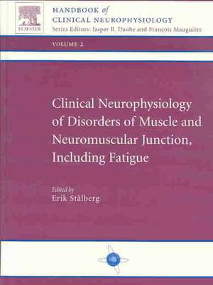 Clinical Neurophysiology of Disorders of Muscle: Handbook of Clinical Neurophysiology, Volume 2 de E. Stalberg