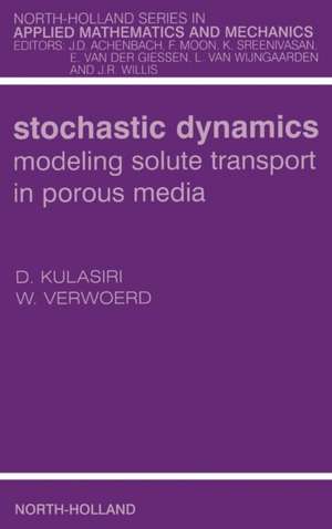 Stochastic Dynamics. Modeling Solute Transport in Porous Media de Don Kulasiri