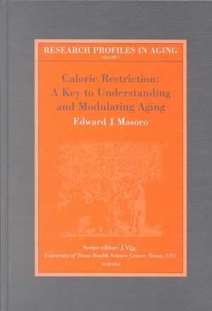 Caloric Restriction: A Key to Understanding and Modulating Aging de E.J. Masoro