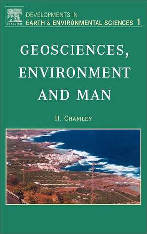 Geosciences, Environment and Man de H. Chamley